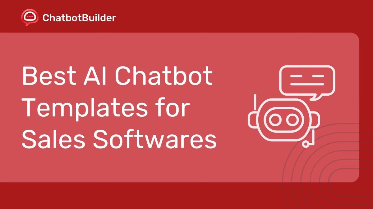 Best AI Chatbot Templates for Sales Softwares