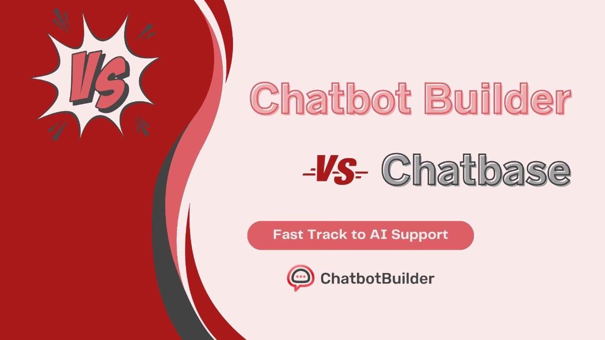 Chatbot Builder vs Chatbase