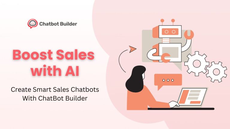 Boost Sales with AI: Create Smart Sales Chatbots With ChatBot Builder