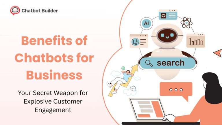The Benefits of Chatbots for Business: Your Secret Weapon for Explosive Customer Engagement