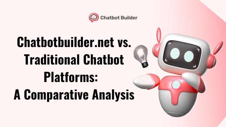 Chatbotbuilder.net vs. Traditional Chatbot Platforms: A Comparative Analysis