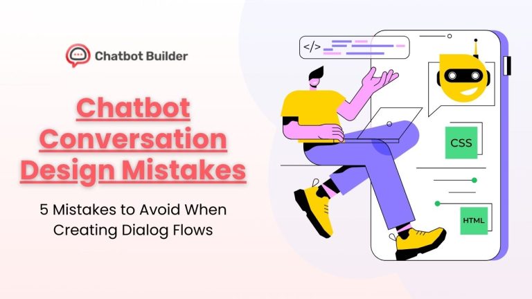 Chatbot Conversation Design: 5 Mistakes to Avoid When Creating Dialog Flows