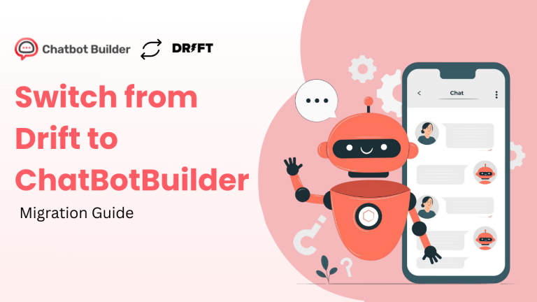 Switch from Drift to ChatBotBuilder: Migration Guide