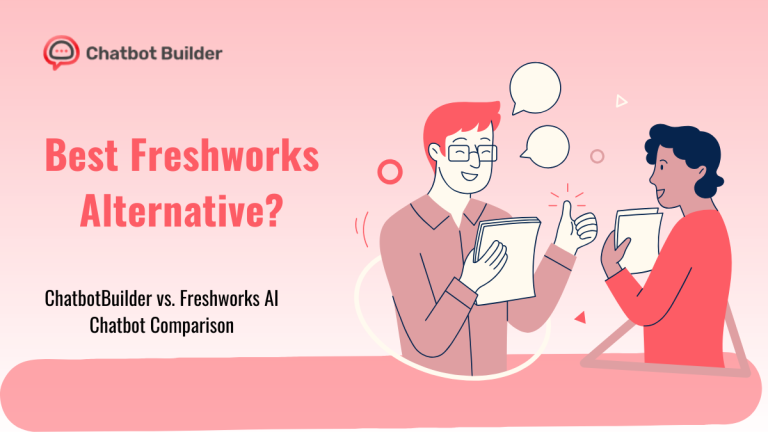 Best Freshworks Alternative? ChatbotBuilder vs. Freshworks AI Chatbot Comparison